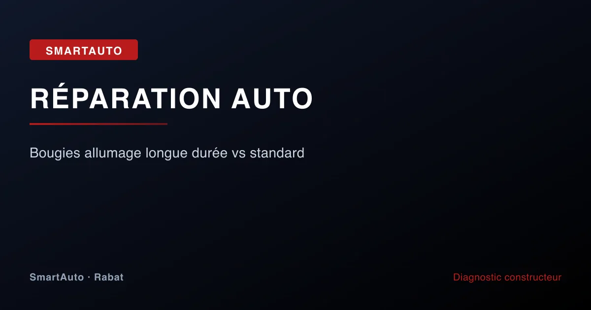 Bougies allumage longue durée vs standard — atelier SmartAuto Rabat Agdal véhicules allemands