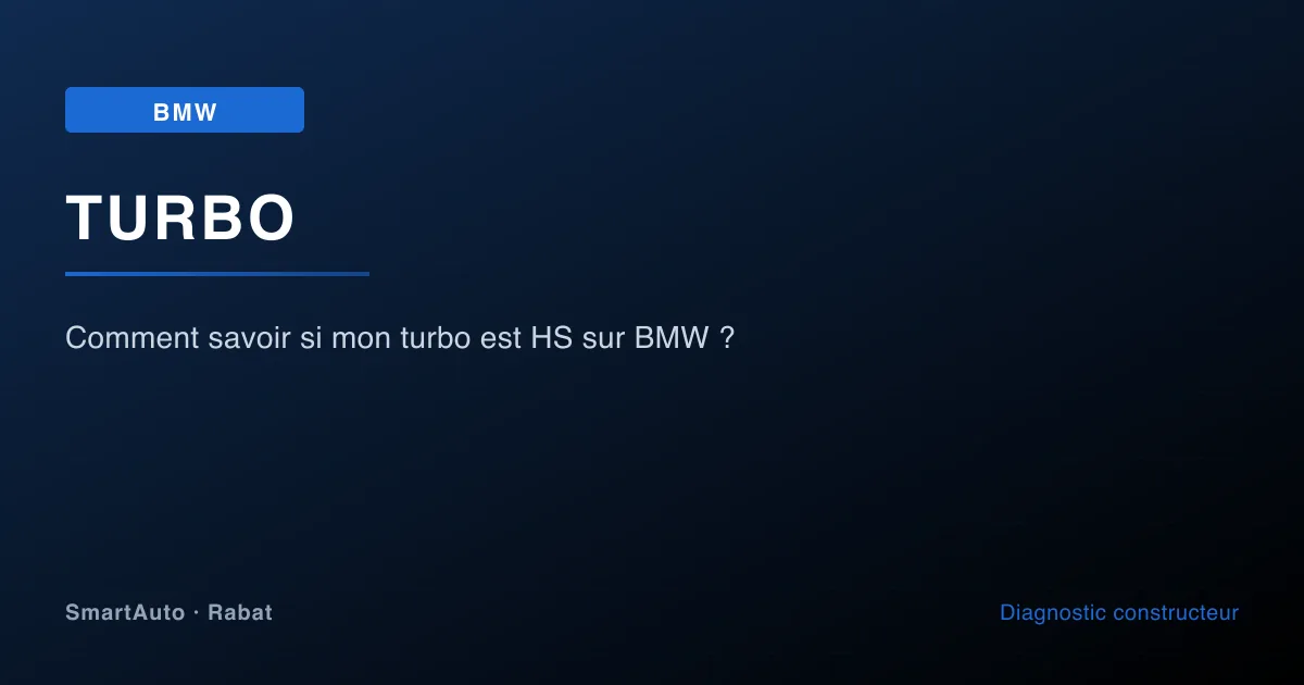 Comment savoir si mon turbo est HS sur BMW ?