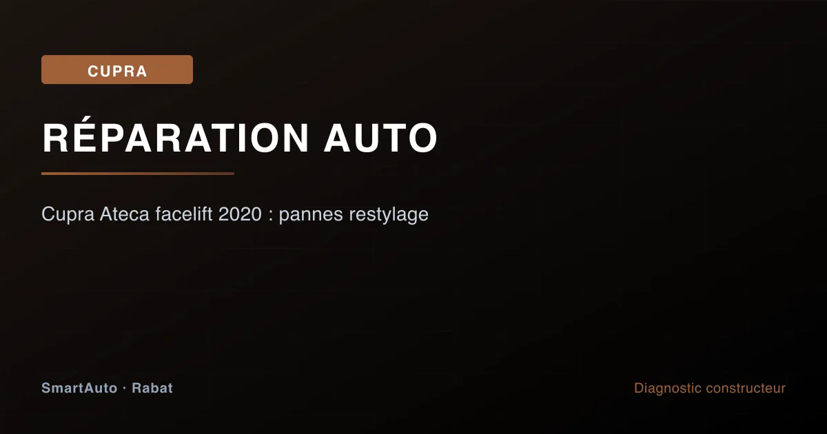 Diagnostic Cupra 2012+ à Rabat par SmartAuto — atelier Agdal