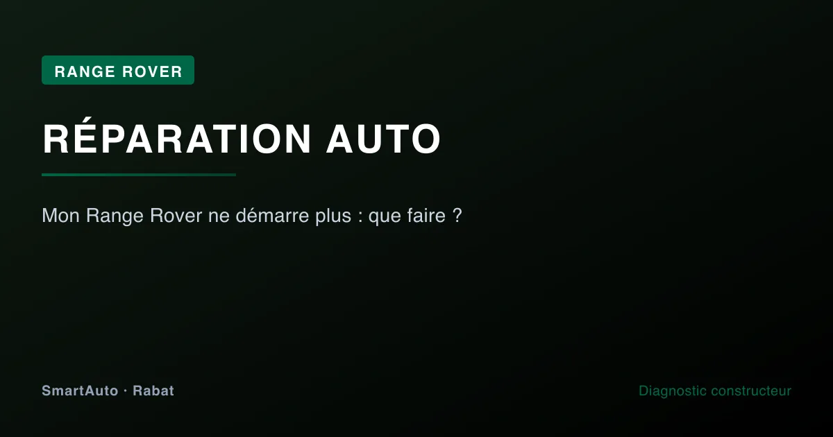 Mon Range Rover ne démarre plus : que faire ?