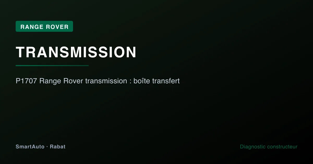 Photo intervention Range Rover/Jaguar chez SmartAuto Rabat — p1707 range rover transmission : boîte transfert