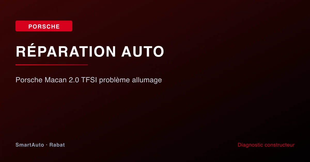 Diagnostic et réparation Porsche à Rabat par SmartAuto — atelier Agdal Hay Riad
