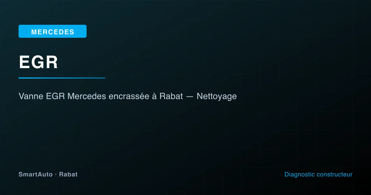 Vanne EGR Mercedes démontée et nettoyée à l'atelier SmartAuto Rabat