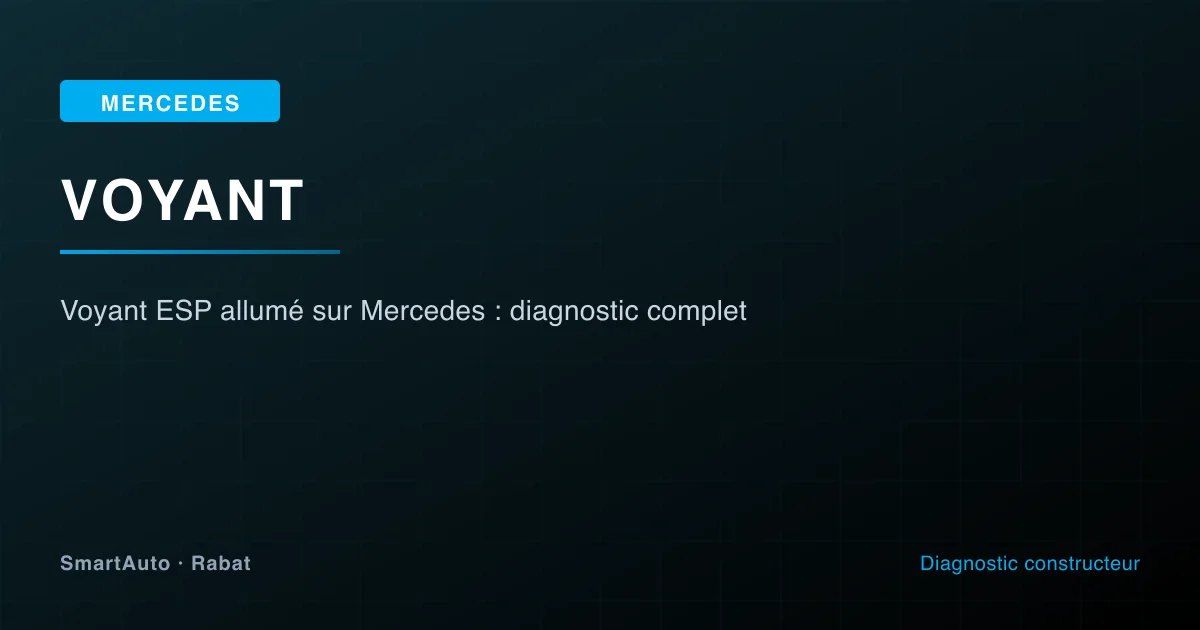 Photo intervention Mercedes chez SmartAuto Rabat — voyant esp allumé sur mercedes : diagnostic complet